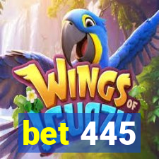 bet 445